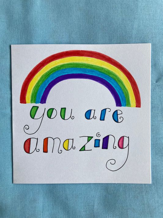 Handmade card with rainbow and writing that reads - you are amazing